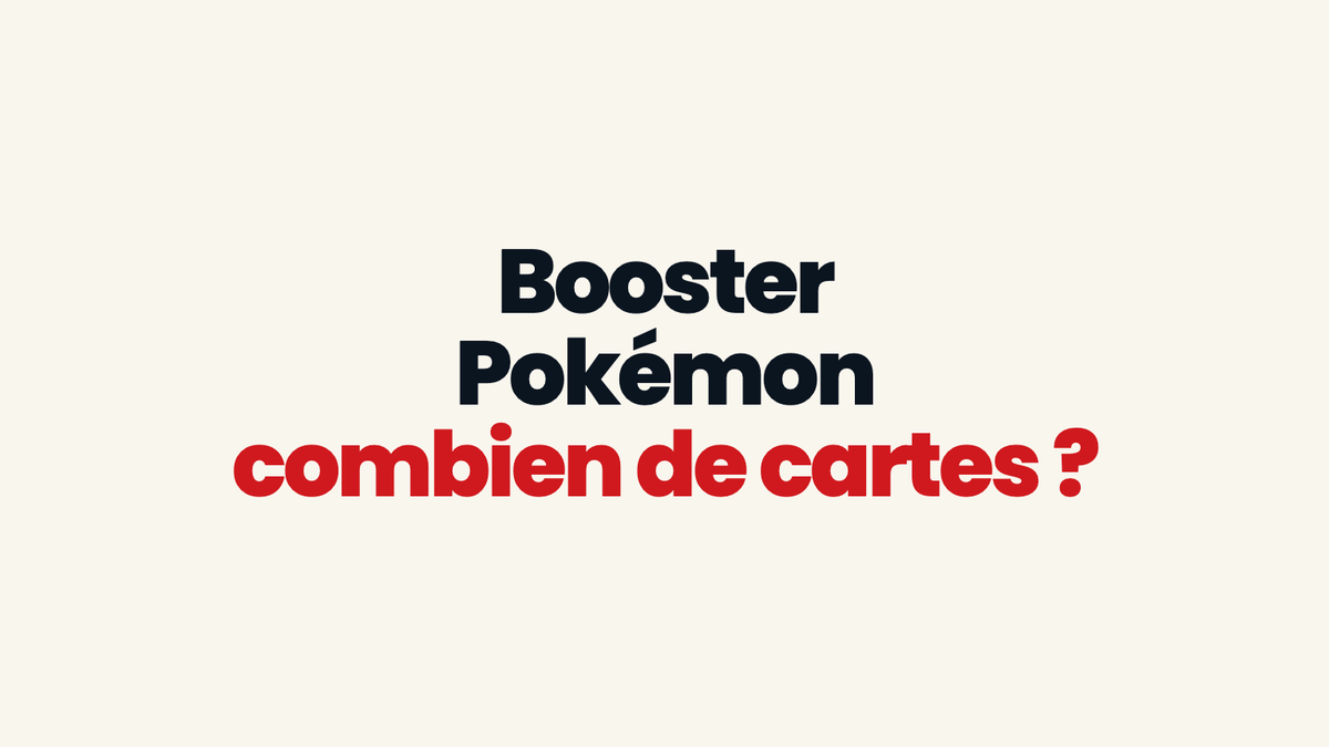 Booster Pokémon : combien de cartes et quelles raretés