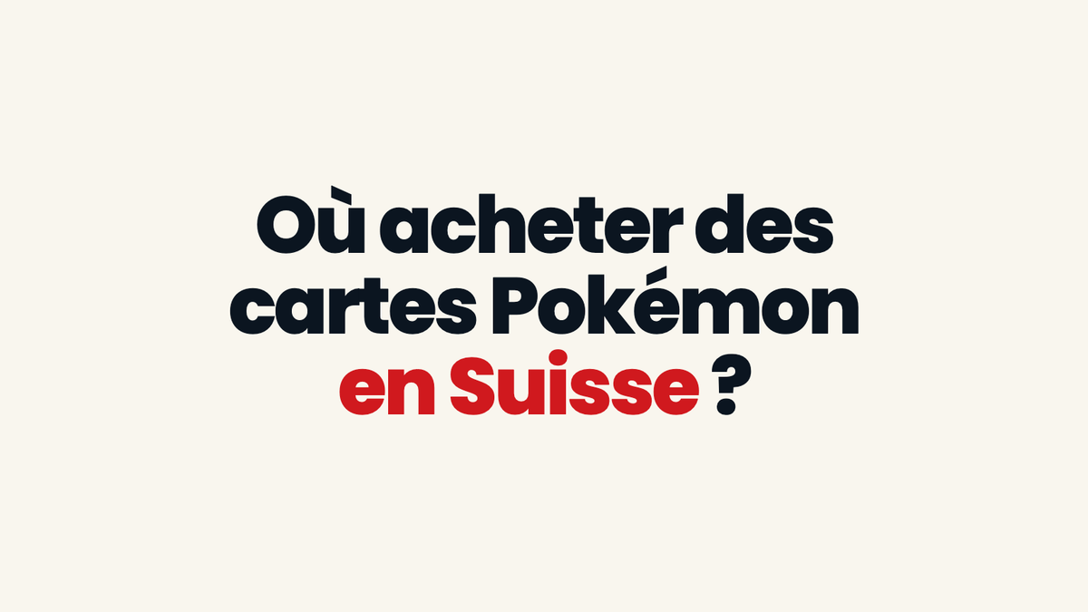 Où acheter des cartes Pokémon en Suisse : le guide